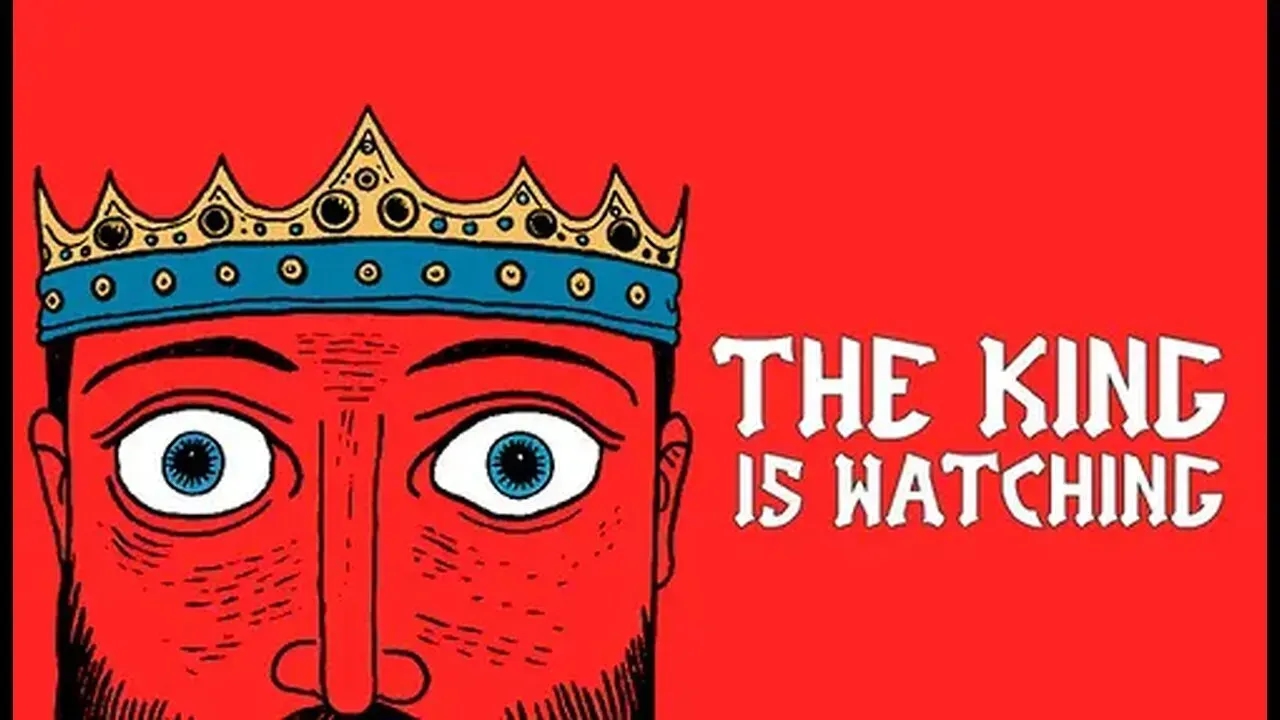 The King is Watching